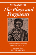 Menander the Plays and Fragments