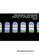 Menandro; Commedia Storica in Cinque Atti in Versi