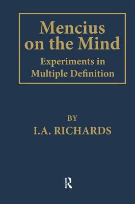 Mencius on the Mind: Experiments in Multiple Definition - Richards, I. A.