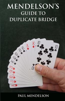 Mendelson's Guide to Duplicate Bridge - Mendelson, Paul