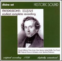 Mendelssohn: Elijah [Earliest Complete Recording] - Berkeley Mason (organ); Clara Serena (alto); Harold Williams (baritone); Isobel Baillie (soprano); Parry Jones (tenor);...