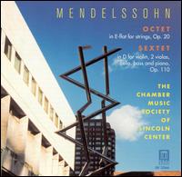 Mendelssohn: Octet; Sextet - Chamber Music Society of Lincoln Center
