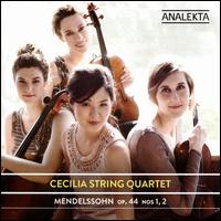 Mendelssohn: Op. 44 Nos. 1, 2 - Cecilia String Quartet