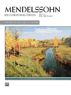 Mendelssohn -- Six Christmas Pieces, Op. 72