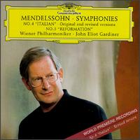 Mendelssohn: Symphonies No. 4 "Italian" - Original and Revised Versions; Symphony No. 5 "Reformation" - Wiener Philharmoniker; John Eliot Gardiner (conductor)