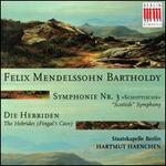 Mendelssohn: Symphony No. 3; Hebrides