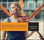 Mendelssohn: Violin and Piano Sonatas
