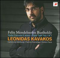 Mendelssohn: Violin Concerto in E minor; Piano Trios Nos. 1 & 2 - Enrico Pace (piano); Leonidas Kavakos (violin); Patrick Demenga (cello); Salzburg Camerata; Leonidas Kavakos (conductor)