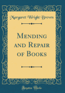 Mending and Repair of Books (Classic Reprint)