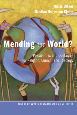 Mending the World? - Blader, Niclas (Editor), and Kjellin, Kristina Helgesson (Editor)