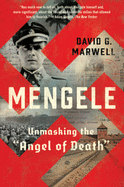 Mengele: Unmasking the Angel of Death