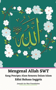 Mengenal Allah SWT Sang Pencipta Alam Semesta Dalam Islam Edisi Bahasa Inggris Hardcover Version