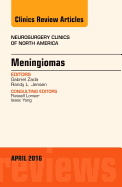 Meningiomas, an Issue of Neurosurgery Clinics of North America: Volume 27-2