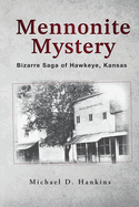 Mennonite Mystery: Bizarre Saga of Hawkeye, Kansas