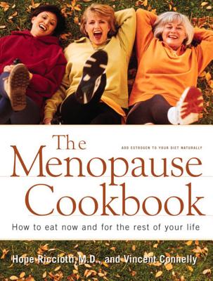 Menopause Cookbook: How to Eat Now and for the Rest of Your Life - Connelly, Vincent, and Ricciotti, Hope