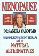 Menopause Hormone Replacement Therapy: Hormone Replacement Therapy and Its Natural Alternatives - Cabot, Sandra