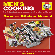 Men's Cooking: A No-Nonsense Guide to Buying, Cooking and Eating Great Food