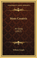 Mens Creatrix: An Essay (1917)