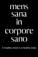 mens sana in corpore sano - A healthy mind in a healthy body: College Rule Lined Latin Phrase Journal, Notebook, Diary for Writing