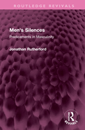Men's Silences: Predicaments in Masculinity
