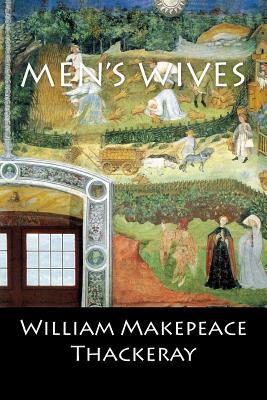 Men's Wives - William Makepeace Thackeray