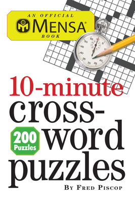 Mensa 10-Minute Crossword Puzzles - Piscop, Fred