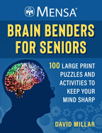 Mensa(r) Brain Benders for Seniors: 100 Large Print Puzzles and Activities to Keep Your Mind Sharp