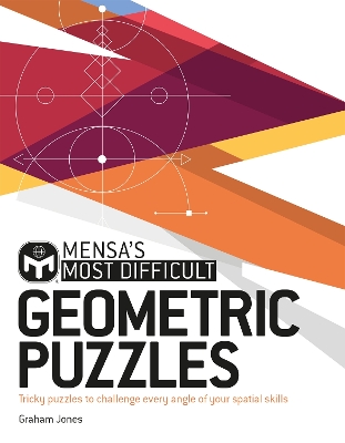 Mensa's Most Difficult Geometric Puzzles: Tricky puzzles to challenge every angle - Jones, Graham, and Ltd, Mensa