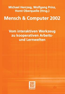 Mensch & Computer 2002 - Herczeg, Michael (Editor), and Prinz, Wolfgang (Editor), and Oberquelle, Horst (Editor)