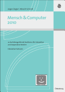 Mensch & Computer 2010: 10. Fachubergreifende Konferenz Fur Interaktive Und Kooperative Medien. Interaktive Kulturen