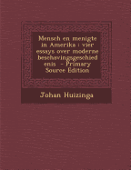 Mensch En Menigte in Amerika: Vier Essays Over Moderne Beschavingsgeschiedenis - Primary Source Edition