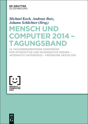 Mensch und Computer 2014 - Tagungsband - Koch, Michael (Editor), and Butz, Andreas (Editor), and Schlichter, Johann (Editor)