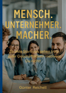 Mensch. Unternehmer. Macher.: Zu viele Start-ups gehen trotz guter Geschftsideen insolvent. Du nicht.