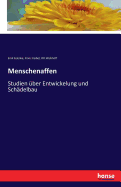 Menschenaffen: Studien ?ber Entwickelung und Sch?delbau