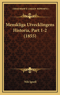 Menskliga Utvecklingens Historia, Part 1-2 (1855)
