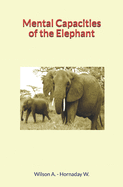 Mental Capacities of the Elephant