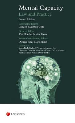 Mental Capacity: Law and Practice (Fourth Edition) - Ashton, Gordon (Editor), and Marin, Marc (Editor)