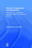 Mental Computation and Estimation: Implications for mathematics education research, teaching and learning