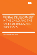 Mental Development in the Child and the Race: Methods and Processes