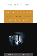 Mental Disability and the Death Penalty: The Shame of the States