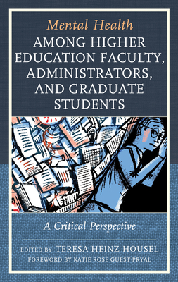 Mental Health among Higher Education Faculty, Administrators, and Graduate Students: A Critical Perspective - 