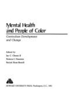 Mental Health and People of Color: Curriculum Development and Change - Chunn, Jay (Editor), and Ross-Sheriff, Fariyal, Dr. (Editor), and Dunston, Patricia (Editor)