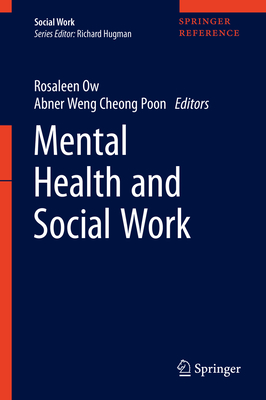 Mental Health and Social Work - Ow, Rosaleen (Editor), and Poon, Abner Weng Cheong (Editor)