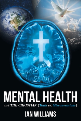 Mental Health and the Christian - Williams, Ian