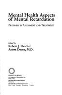 Mental Health Aspect of Mental - Dosen, Anton, M.D., and Fletcher, Robert J, Dsw, Acsw (Editor)