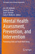 Mental Health Assessment, Prevention, and Intervention: Promoting Child and Youth Well-Being