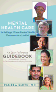 Mental Health Care in Settings Where Mental Health Resources Are Limited: An Easy-Reference Guidebook for Healthcare Providers in Developed and Develo