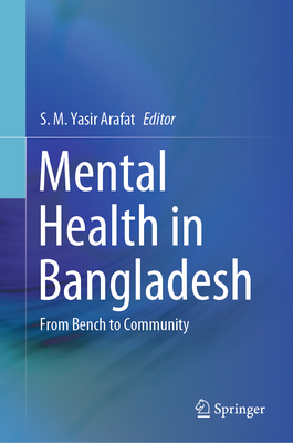Mental Health in Bangladesh: From Bench to Community - Arafat, S. M. Yasir (Editor)