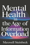 Mental health in the age of information overload