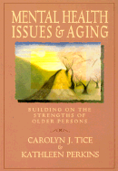 Mental Health Issues & Aging: Building on the Strengths of Older Persons